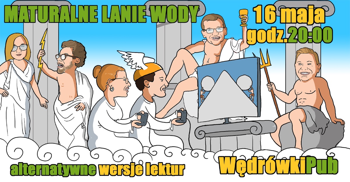 Maturalne lanie wody, 16.05.2025, godz. 20:00, Pub Wędrówki