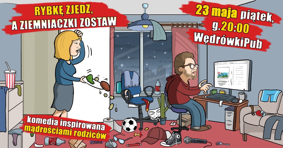 Rybkę zjedz, a ziemniaczki zostaw, 23.05.2025, godz. 20:00, Pub Wędrówki