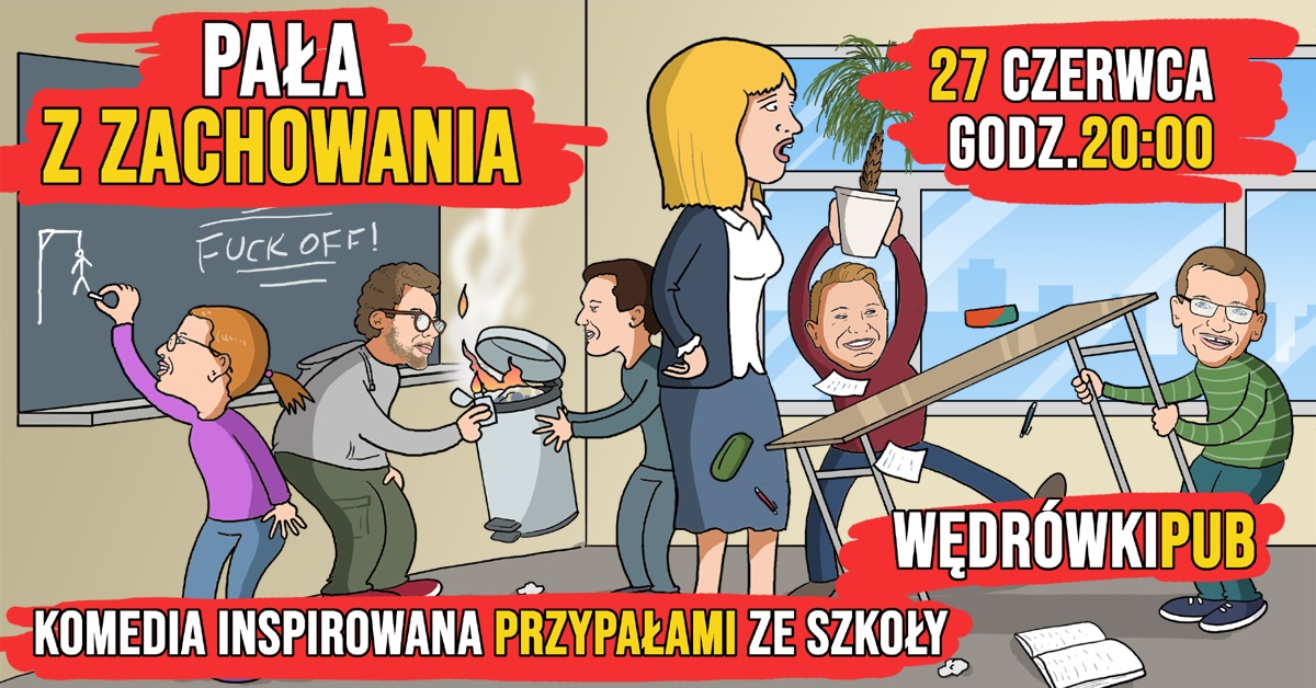 Pała z zachowania, 26.06.2025, godz. 20:00, Pub Wędrówki