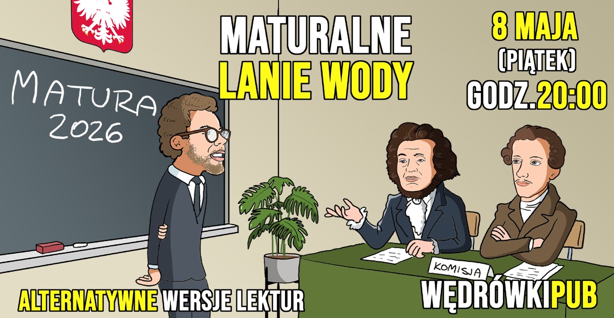 Maturalne lanie wody, 08.05.2026, godz. 20:00, Pub Wędrówki